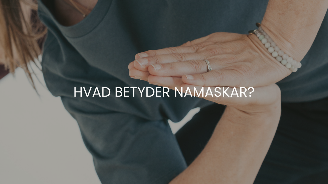 Hvad betyder Namaskar?